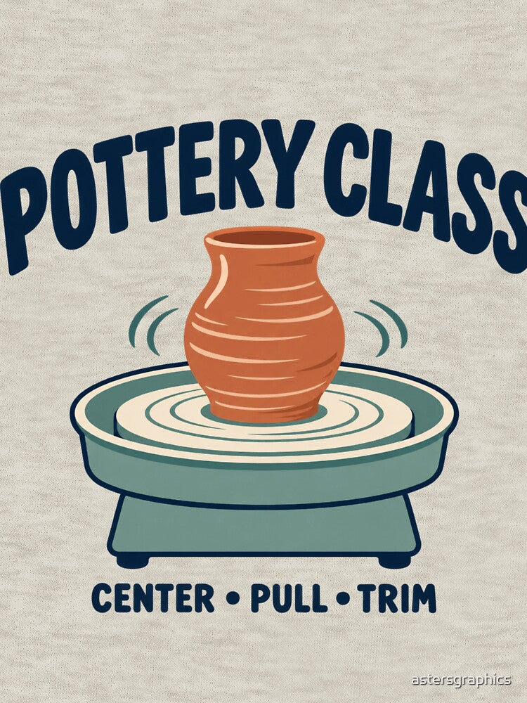 Pottery Class Shirt – Wheel Throwing Ceramics Student Design by astersgraphics