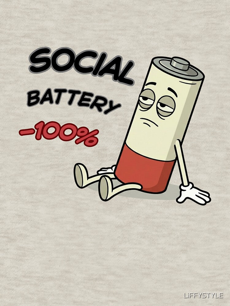 Social Battery -100% | Socially Drained Introvert by LiFFYSTYLE