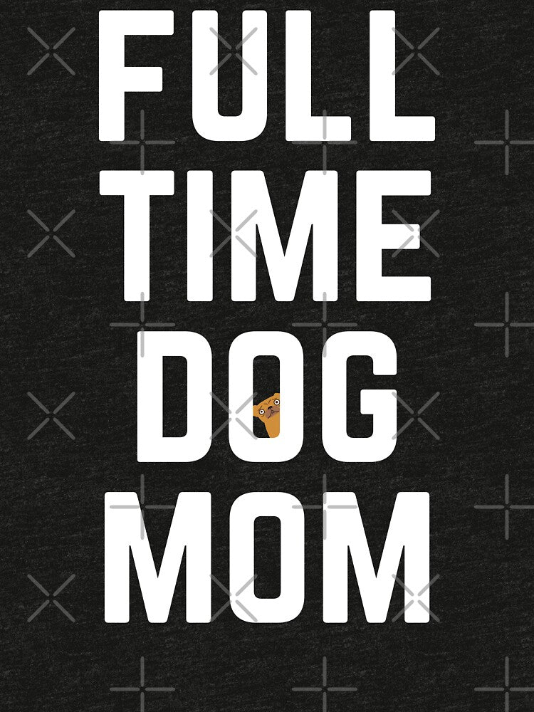 full time dog mom by Drahmed
