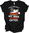 Fishing My Wife Best Catch - Funny Gift for Husbands Unisex