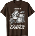 That's It You're Going The Compost Frog Gardening Unisex Unisex