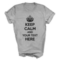 Personalised Custom Keep Calm Adult T Shirt Custom Text Shirt Keep Calm Text Unisex