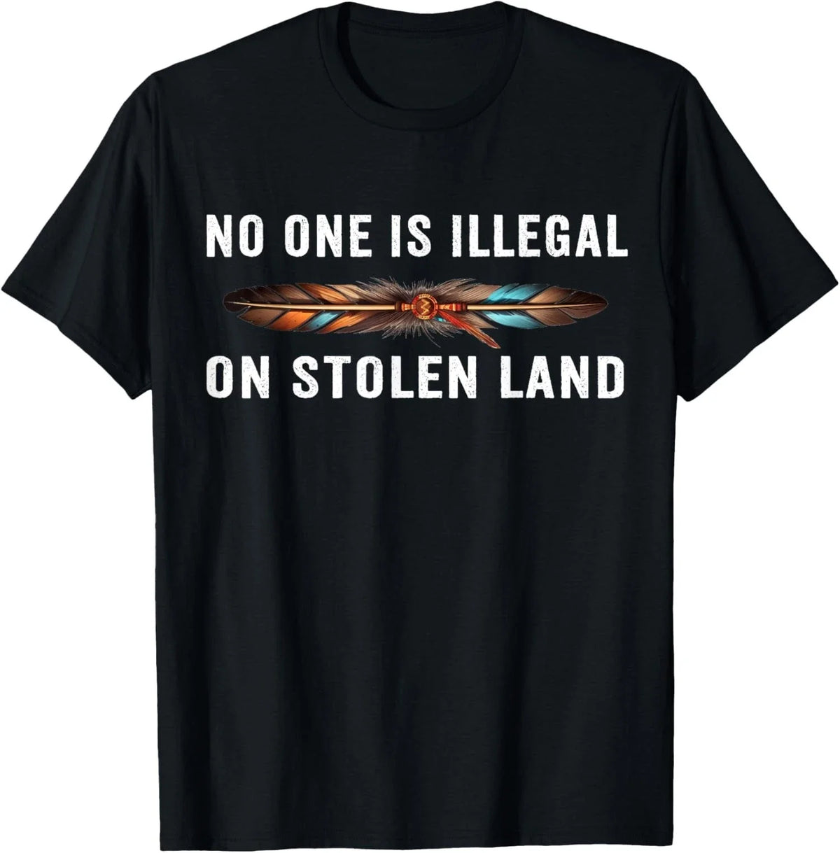 No One Is Illegal On Stolen Land Native American Unisex Unisex
