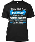 Pepaw They Call Me Because Partner In Crime Makes Made in USA S to 5XL Unisex