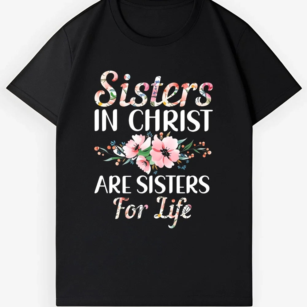 Sisters In Christ Floral Religious Casual Tee for Women Unisex