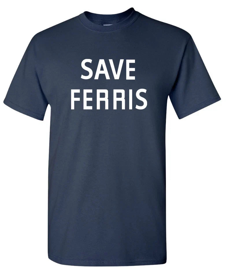 Save Ferris - Ferris Bueller's Day Off 80's Movie Funny Unisex