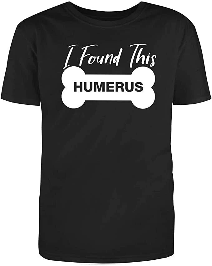 Unisex Black Half Sleeves Cotton "I Found This Humerus" Funny Sarcastic T Shirt Unisex
