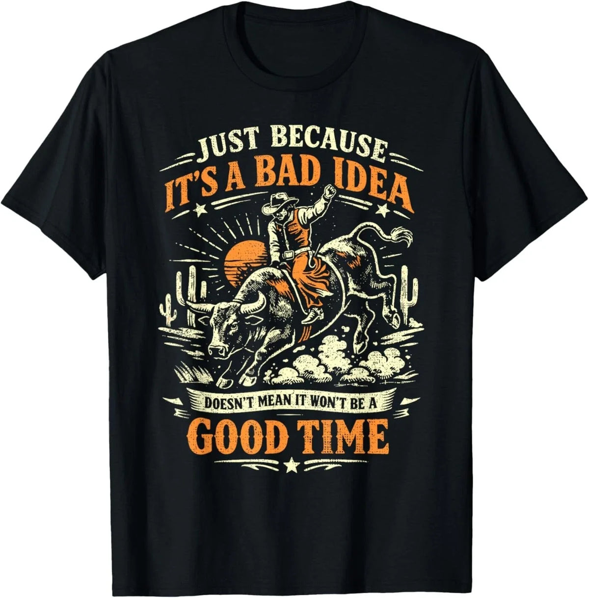 Bad Idea Good Time, Vintage Rodeo Cowboy Bull Rider Unisex