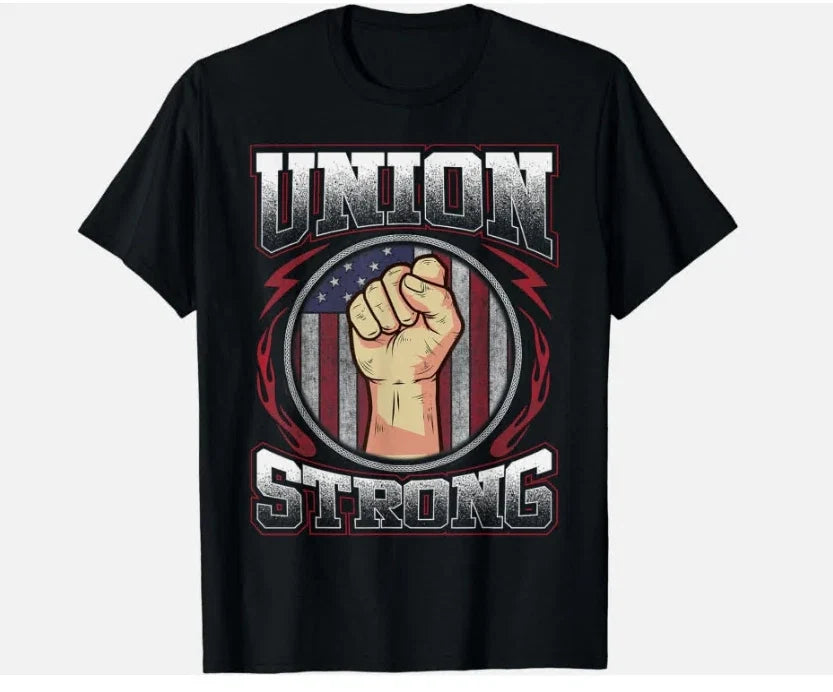 Union Strong Shirt Union Worker Labor Day Gift Men Women Gift Unisex Unisex