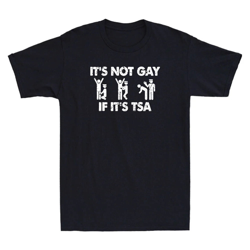 It Is Not Gay If It Is TSA Security Funny Meme Retro Men's Short Sleeve Unisex