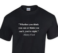 Henry Ford Whether You Think You Can Teacher Motivational Quote Shirt Unisex