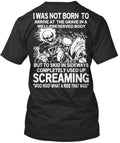 What A Ride Used Up I Was Not Born To Arrive At Grave Made USA S to 5XL Unisex