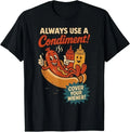 Always Use a Condiment Cover Your Wiener Funny Hot Dog Unisex