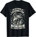 I'm So Good at Catching Fish Design, Funny Fishing Fisherman Unisex