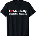 I Love Mentally Unstable Women | Unisex Cotton Tee, Short Sleeve Unisex