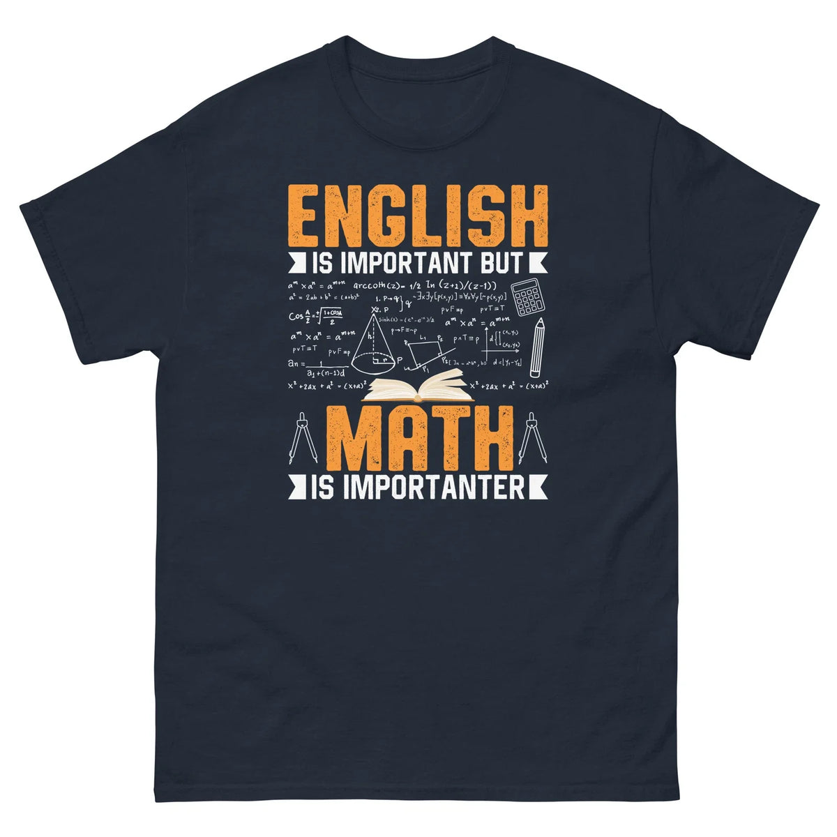 English Is Important but Math Is Importanter School Teacher Men's Classic Tee Unisex