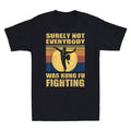 Surely Not Everybody Was Kung Fu Fighting Funny Quote Vintage Men's Tee Unisex