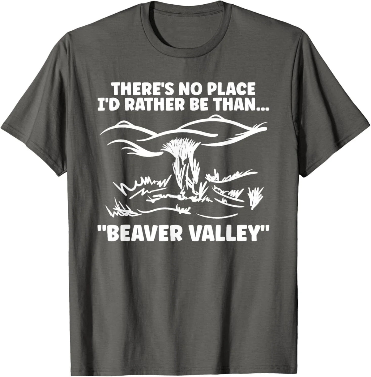 Theres No Place Id Rather Than Beaver Valley Funny Adult Unisex
