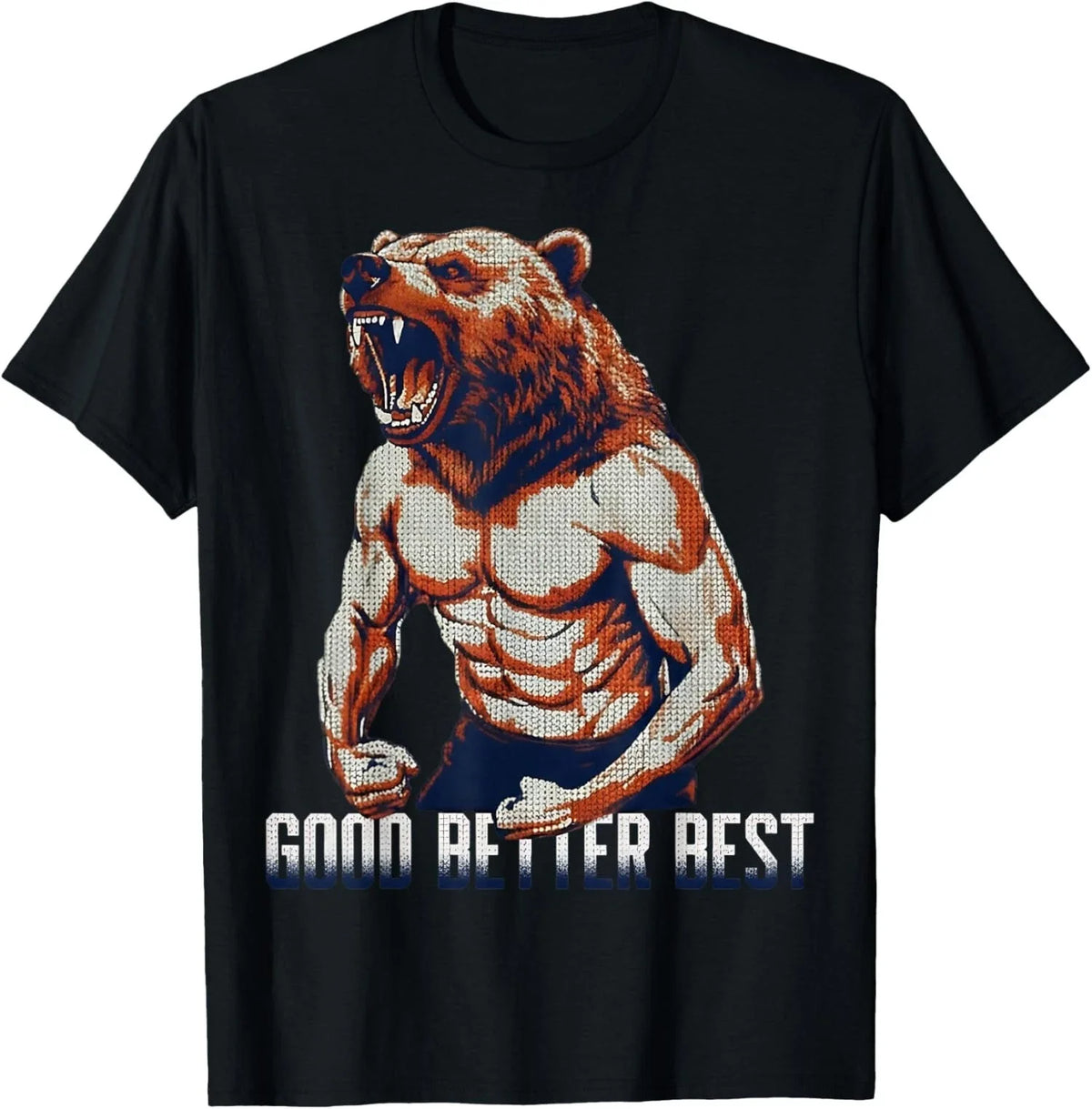 Good Better Best - Funny Sport Bears Motivation Quote Unisex Unisex