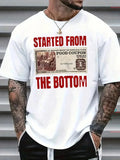 Men's Started From The Bottom Funny Graphic Streetwear Tee Unisex