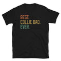Best Collie Dad Ever Dog Breed Father’s Day Puppy Short-Sleeve Unisex Unisex