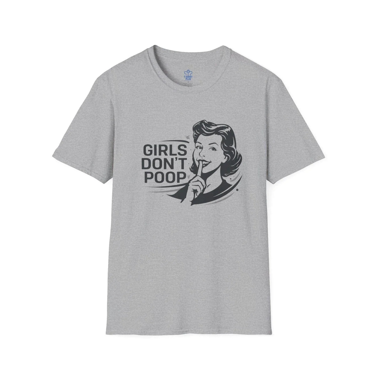 SHHHH Girls Dont Poop | Funny Graphic Tee Unisex