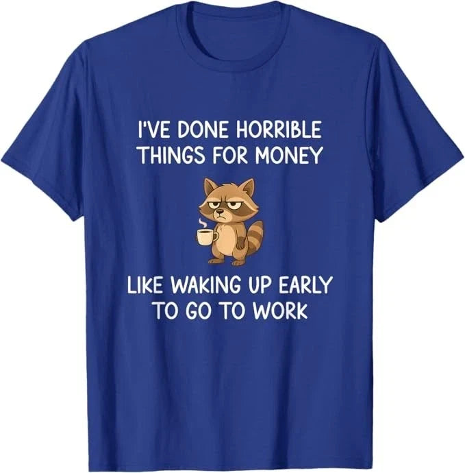 I've Done Horrible Things for Money, Raccoon, Funny, Jokes Unisex