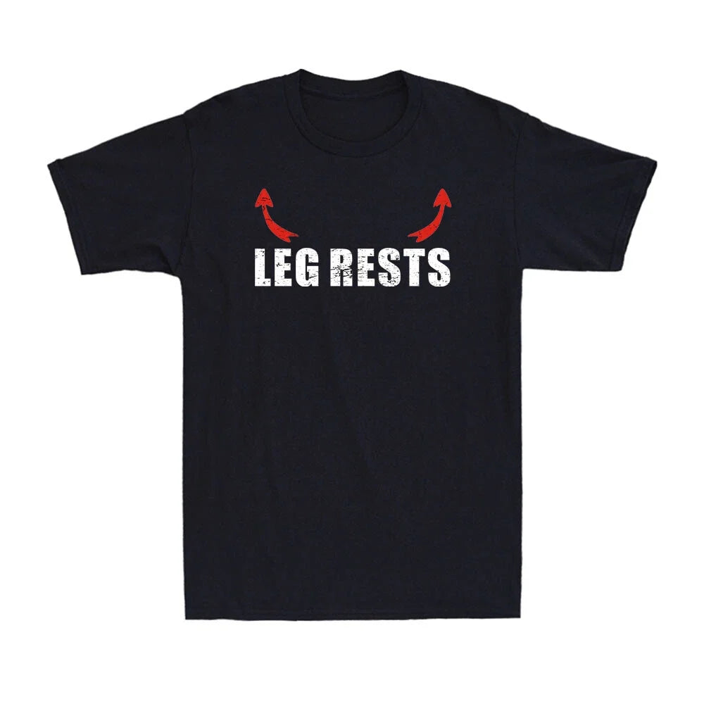 Leg Rests Funny Adult Humor Saying Novelty Men's Short Sleeve Gift Tee Unisex