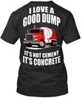 Concrete Truck Good Dump I Love A Its Not Cement Made In USA S To 5XL Unisex