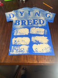 Dying breed custom, bleached, fat shirts blue size small ~3xl Unisex