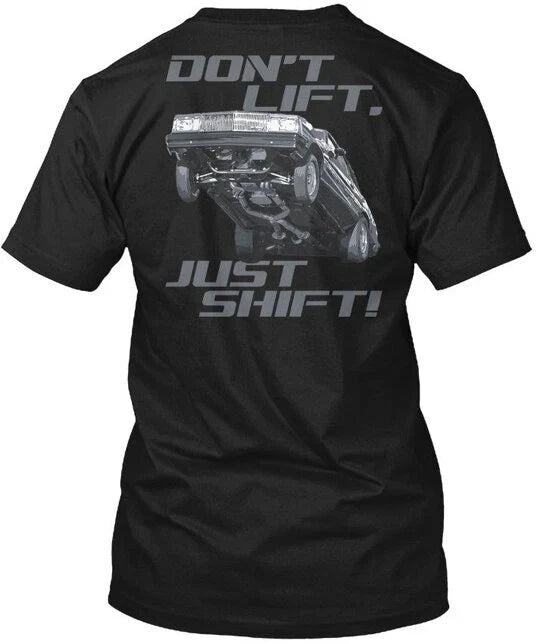 Dont Lift Just Shift Gbody Bu - Dont Lift Made in the USA Size S to 5XL Unisex