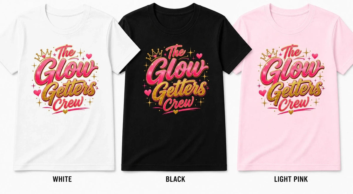 Glow Getters Shirts Unisex