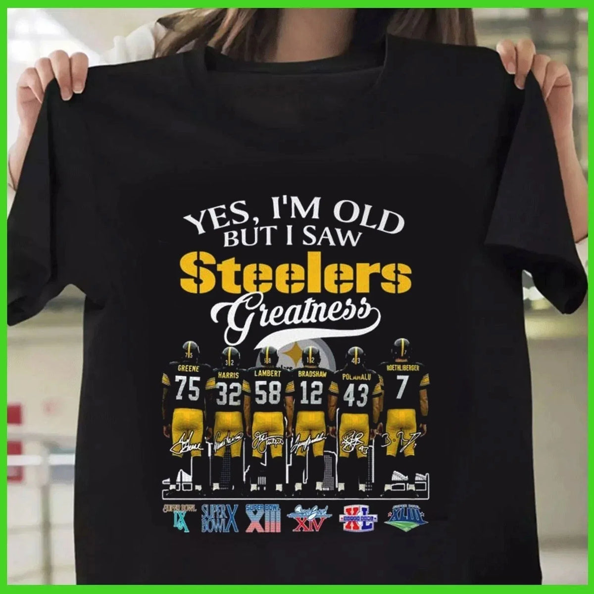 SALE! Yes I’m Old But I Saw Steelers Greatness 2025 Vintage Unisex