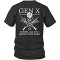 Printed On Back Before All You Sissies Generation X Gen Xer Unisex Shirt Gift Unisex