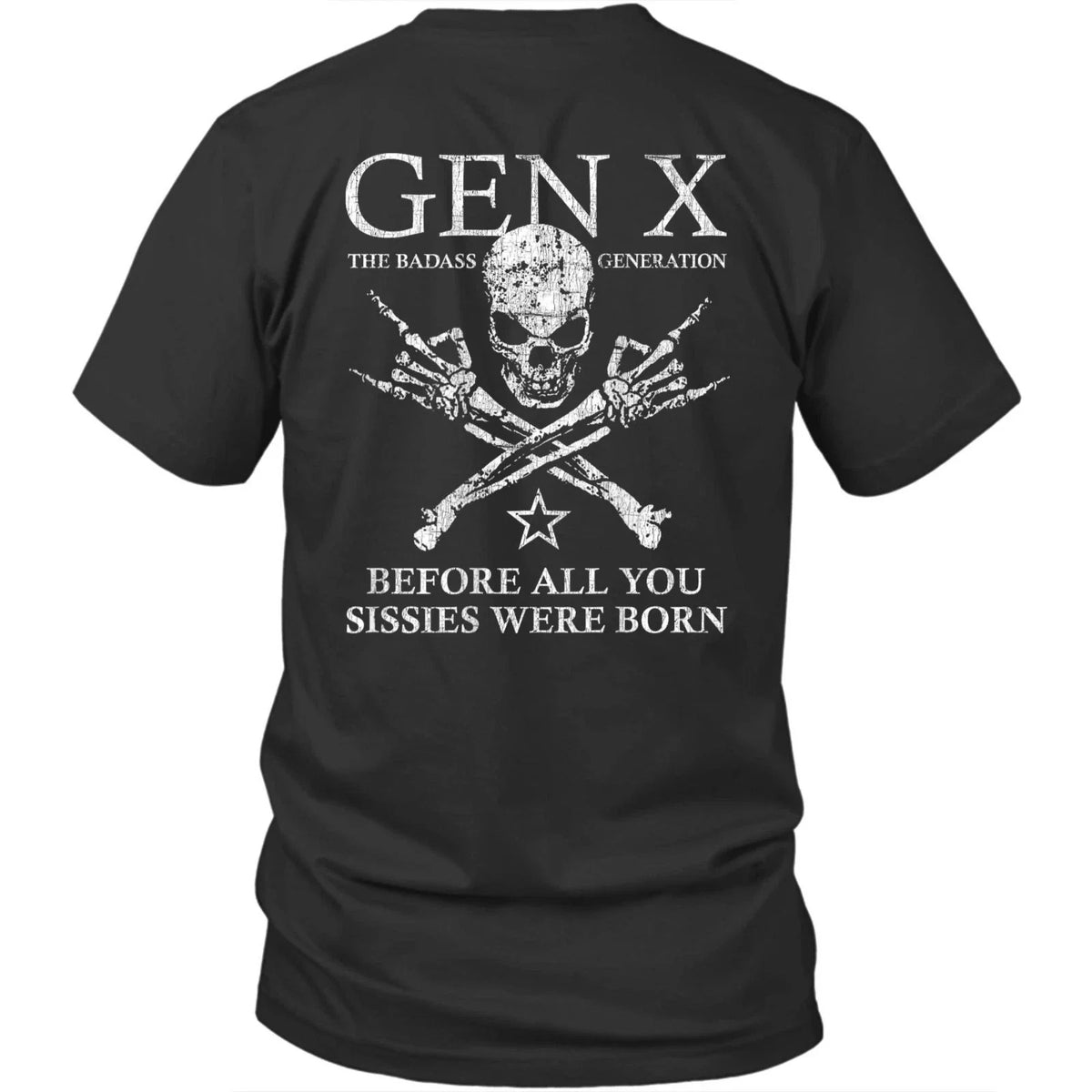 Printed On Back Before All You Sissies Generation X Gen Xer Unisex Shirt Gift Unisex