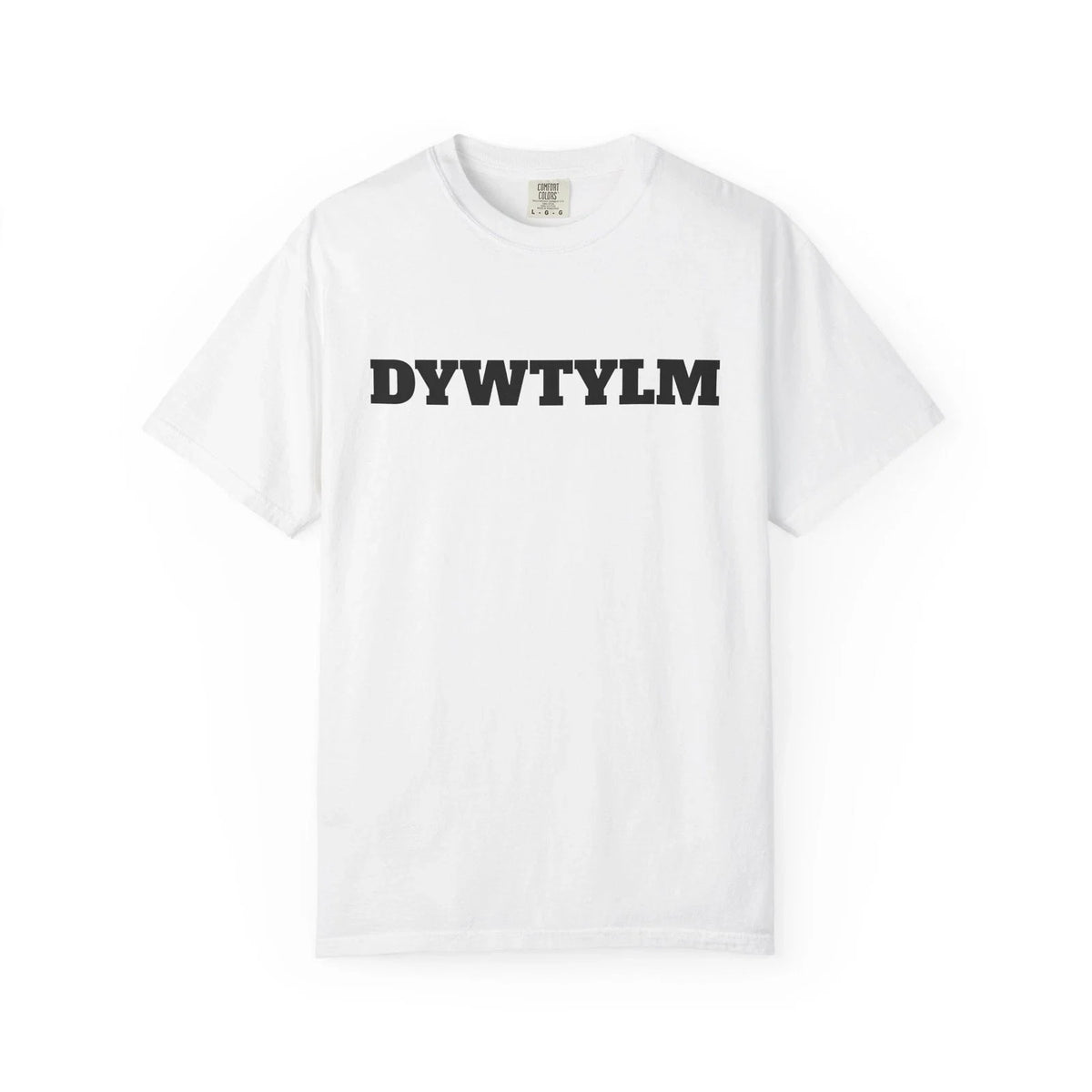 DYWTYLM | Minimal Text Graphic Tee Unisex