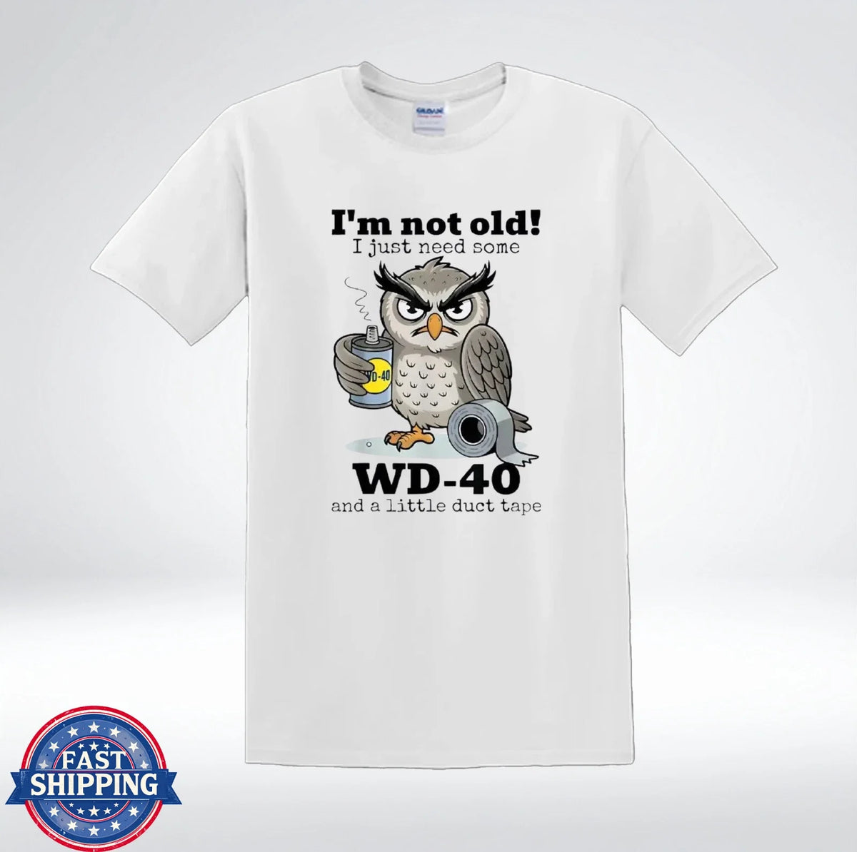 Im Not Old WD40 Duct Tape Shirt Funny Aging Mechanic Humor Unisex