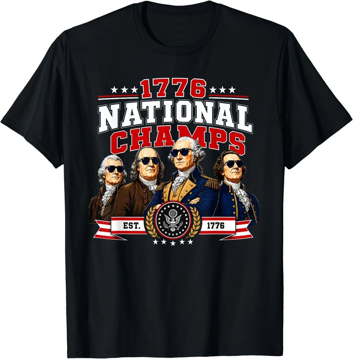 1776 National Champs Presidents USA American 4th of July Unisex