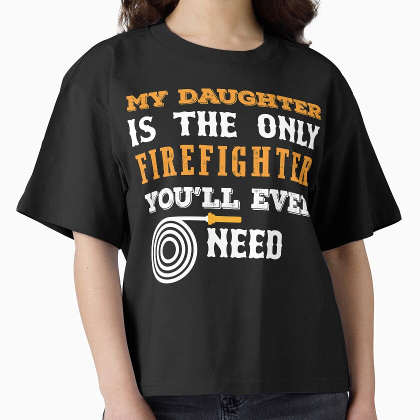 My Daughter Is The Only Firefighter by URBANBOX