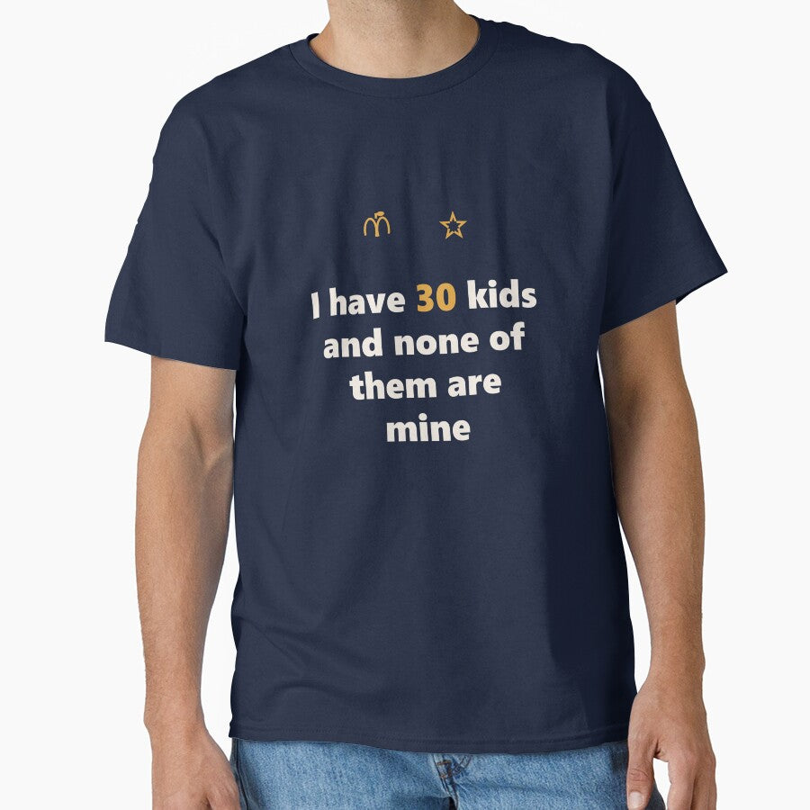 Funny Teacher Shirt - 30 Kids None Mine - Teacher Gift by Harlo.co