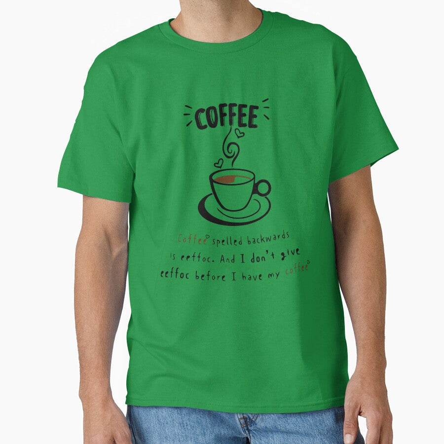 coffee spelled backwards os effoc. and i don't give eeffoc before i have my coffee by zoriginality