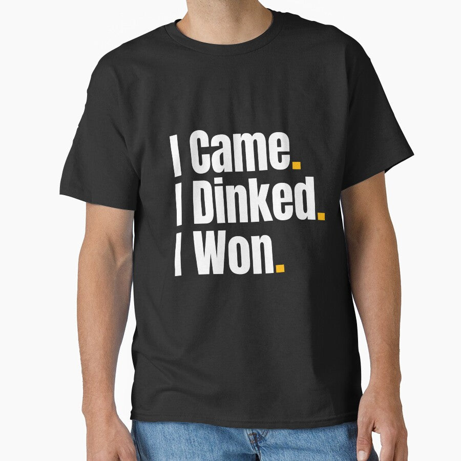I Came I Dinked I Won – Funny Pickleball Shirt by The Dink Club