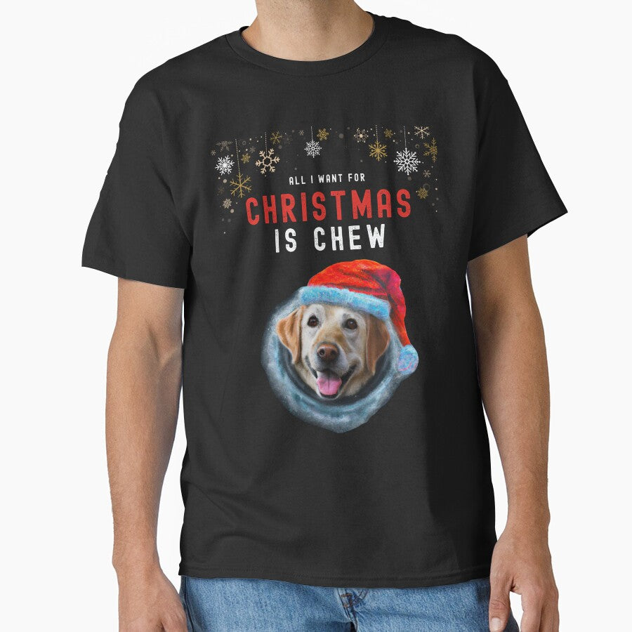 All I Want for Christmas Is Chew - Labrador Lovers by Paw Design