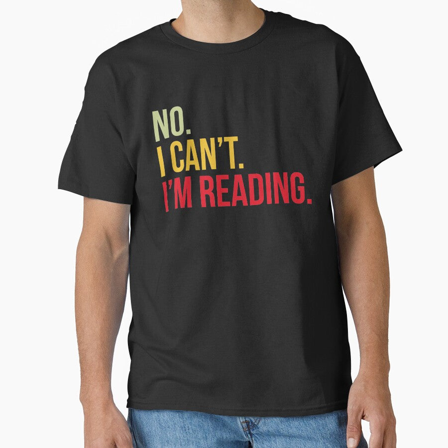 Book Reader Funny No, I Can't. I'm Reading Novel Lover by abulfaruque