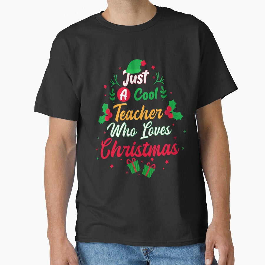 Just a Cool Teacher Who Loves Christmas - Gift by yeknow