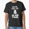 Ask Me How I Am One More Time Funny Introvert Typography T-Shirt by DesignbyAACreations