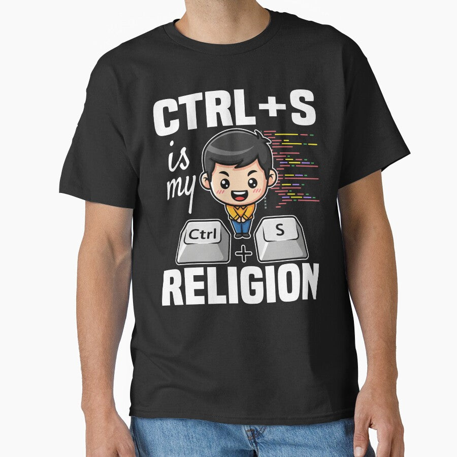 CTRL + S IS MY RELIGION - PROGRAMMER GIFT by KEF Custom
