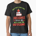 Not in it for the income teacher life in it for the outcome by hasanmasud