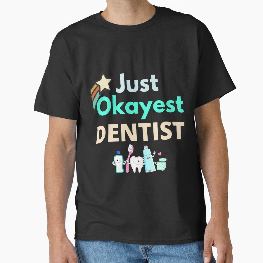Just Okayest Dentist by Quirky Dez