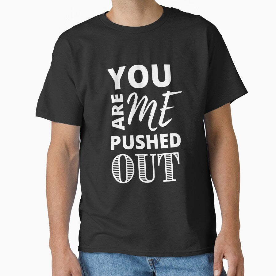 You Are Me Pushed Out! (white) | Spirituality Quotes  | Minded Inc by MindedInc